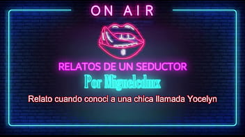 Podcast Relatos de un seductor: Una chica llamada Yocelyn